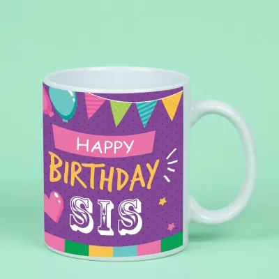 Happy Birthday Sister Mug
